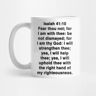 Isaiah 41:10  King James Version (KJV) Bible Verse Typography Mug